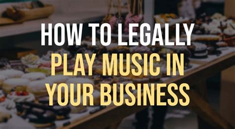 How to Legally Play Music in Your Business: A Comprehensive Guide with Insightful Tips