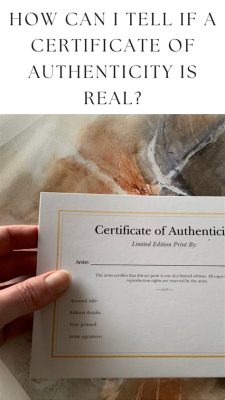 How to Obtain a Certificate of Authenticity for Art: A Detailed Guide